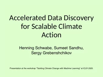 Accelerated Data Discovery  for Scalable Climate  Action  Henning Schwabe, Sumeet Sandhu,  Sergy