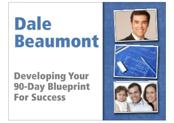 Dale  Beaumont  Developing Your 90 - Day Blueprint  For Success  QUESTION...  What is the  Problem