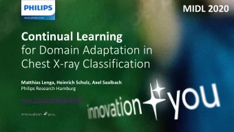 for Domain Adaptation in  Chest X-ray Classification  Matthias Lenga, Heinrich Schulz, Axel