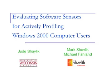 Evaluating Software Sensors  for Actively Profiling  Windows 2000 Computer Users  Mark Shavlik