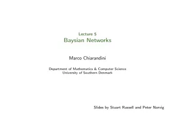 Baysian Networks  Marco Chiarandini  Department of Mathematics &amp; Computer Science  University