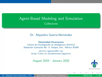 Agent-Based Modeling and Simulation  Collectives  Dr. Alejandro Guerra-Hernndez  Universidad