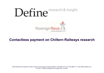 Contactless payment on Chiltern Railways research  Define Research &amp; Insight Ltd, Colton House,