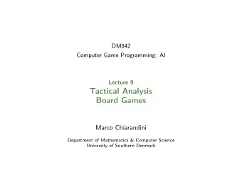 Tactical Analysis  Board Games  Marco Chiarandini  Department of Mathematics &amp; Computer Science