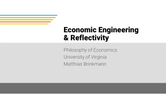Economic Engineering  &amp; Reflectivity  Philosophy of Economics  University of Virginia  Matthias