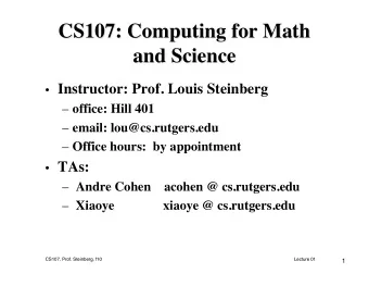 CS107: Computing for Math  CS107: Computing for Math  and Science  and Science  Instructor: