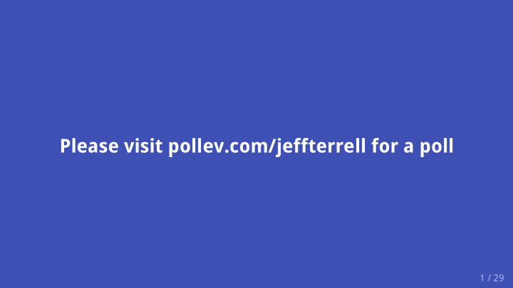 please visit pollev com jeffterrell for a poll