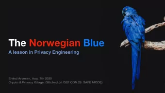 The Norwegian Blue  A lesson in Privacy Engineering  Eivind Arvesen, Aug. 7th 2020  Crypto &amp;