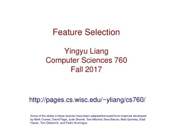 Feature Selection  Yingyu Liang  Computer Sciences 760  Fall 2017