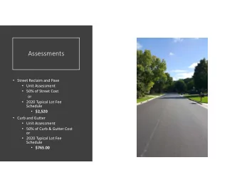 Assessments  Street Reclaim and Pave  Unit Assessment  50% of Street Cost  or  2020