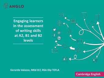 in the assessment  of writing skills  at A2, B1 and B2  levels  Gerardo Valazza, MEd ELT, RSA Dip