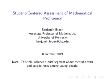 Student-Centered Assessment of Mathematical  Proficiency  Benjamin Braun  Associate Professor of