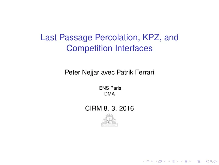 last passage percolation kpz and competition interfaces