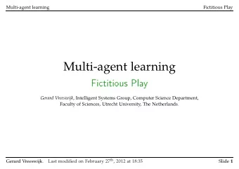 Multi-agent learning Gerard Vreeswijk , Intelligent Systems Group, Computer Science Department,
