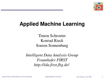 Applied Machine Learning  Timon Schroeter  Konrad Rieck  Soeren Sonnenburg  Intelligent Data