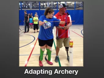 Adapting Archery  THE FIRST MEETING  FIND OUT ABOUT THE  INDIVIDUAL  How long has he been