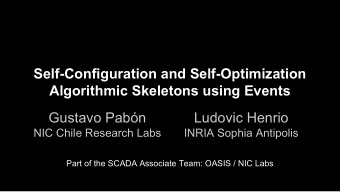 Self-Configuration and Self-Optimization  Algorithmic Skeletons using Events  Gustavo Pabn