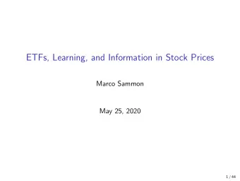 ETFs, Learning, and Information in Stock Prices  Marco Sammon  May 25, 2020  1 / 44  Passive Funds
