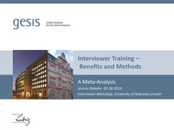 Interviewer Training   Benefits and Methods  A Meta-Analysis  Jessica Daikeler  02-26-2019