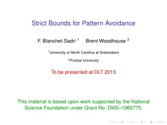 Strict Bounds for Pattern Avoidance . Blanchet-Sadri 1 Brent Woodhouse 2  F 1 University of North