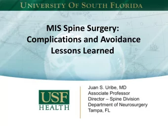 MIS Spine Surgery:  Complications and Avoidance Lessons Learned  Nuvasive  Orthofix