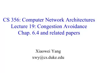 CS 356: Computer Network Architectures  Lecture 19: Congestion Avoidance  Chap. 6.4 and related
