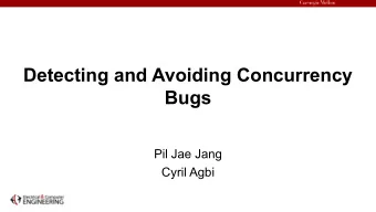 Detecting and Avoiding Concurrency  Bugs  Pil Jae Jang  Cyril Agbi  Paper similarities   Testing