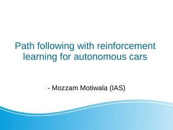 Path following with reinforcement  learning for autonomous cars  - Mozzam Motiwala (IAS)  Index