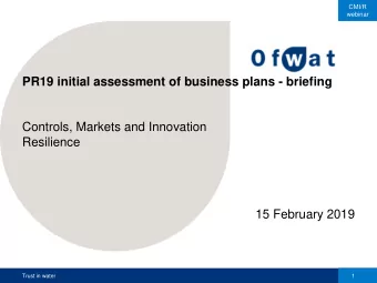 PR19 initial assessment of business plans - briefing  Controls, Markets and Innovation  Resilience