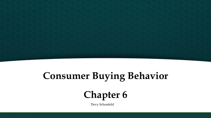 consumer buying behavior chapter 6