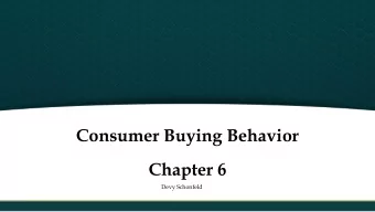 Consumer Buying Behavior  Chapter 6  Devy Schonfeld  Housekeeping  Turn off your cell phones an