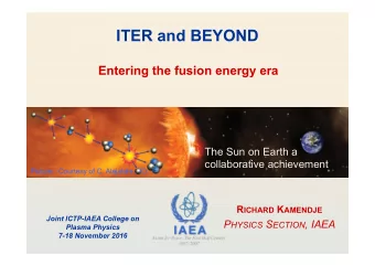 ITER and BEYOND Entering the fusion energy era  The Sun on Earth a collaborative achievement !