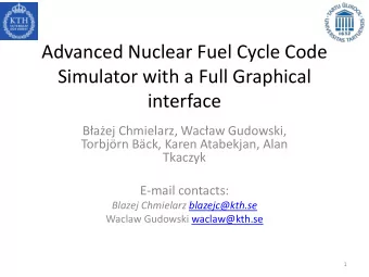 Advanced Nuclear Fuel Cycle Code  Simulator with a Full Graphical  interface Baej Chmielarz,