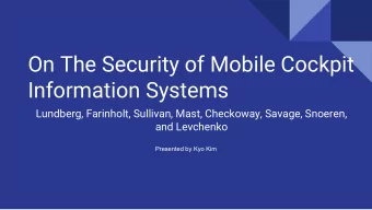 On The Security of Mobile Cockpit  Information Systems  Lundberg, Farinholt, Sullivan, Mast,