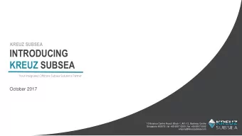KREUZ SUBSEA  Your Integrated Offshore Subsea Solutions Partner  October 2017  10 Science Centre