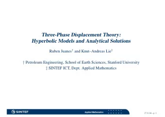 Three-Phase Displacement Theory:  Hyperbolic Models and Analytical Solutions Ruben Juanes  and