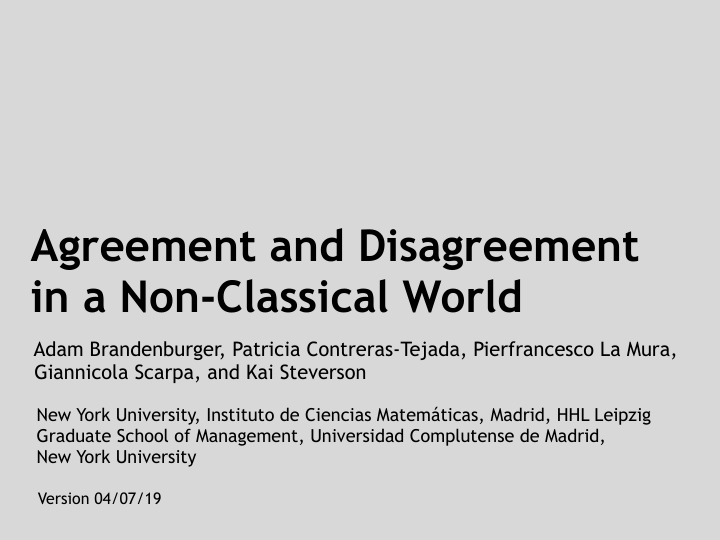 agreement and disagreement in a non classical world