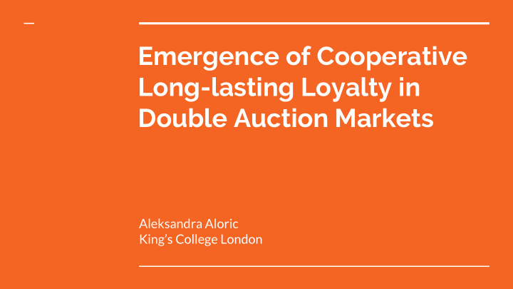 emergence of cooperative long lasting loyalty in double
