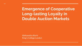Emergence of Cooperative  Long-lasting Loyalty in  Double Auction Markets  Aleksandra Aloric