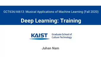 Deep Learning: Training  Juhan Nam  Training Deep Neural Networks  Forward  (hidden unit