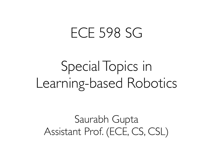 ece 598 sg special topics in learning based robotics