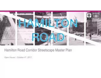 Hamilton Road Corridor Streetscape Master Plan Open House |  October 4 th , 2017  Agenda  1.