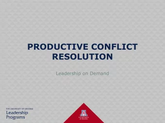PRODUCTIVE CONFLICT  RESOLUTION  Leadership on Demand  AGENDA  Overview    Style Assessment