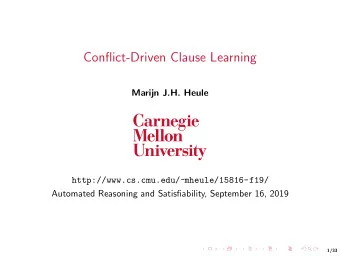 Conflict-Driven Clause Learning  Marijn J.H. Heule  http://www.cs.cmu.edu/~mheule/15816-f19/