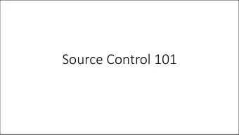 Source Control 101  Question:  If a team of developers is collaborating on a  project why can't you