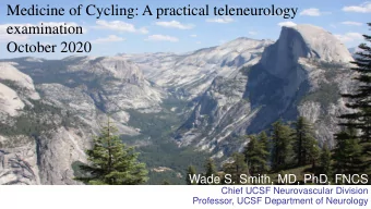 Medicine of Cycling: A practical teleneurology  examination  October 2020  Wade S. Smith, MD, PhD,