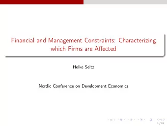 Financial and Management Constraints: Characterizing  which Firms are Affected  Helke Seitz  Nordic