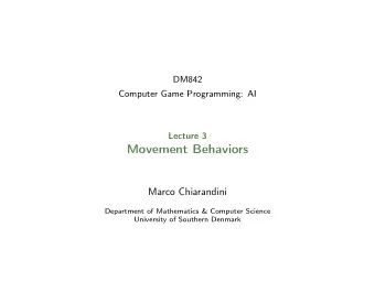 Movement Behaviors  Marco Chiarandini  Department of Mathematics &amp; Computer Science  University