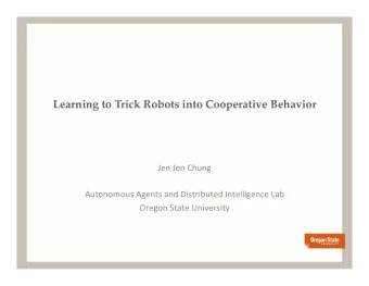 Learning to Trick Robots into Cooperative Behavior  Jen  Jen  Chung      Autonomous