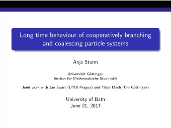 Long time behaviour of cooperatively branching  and coalescing particle systems  Anja Sturm